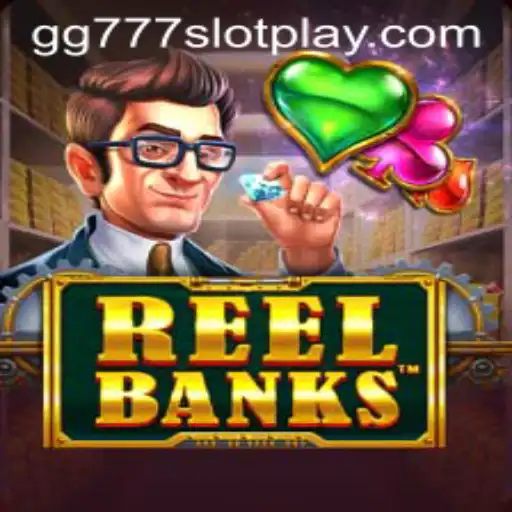 ReelBanks: A New Era in Slot Gaming with GG777 Slot App